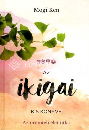 Kép: Az ikigai kis könyve - Az örömteli élet titka