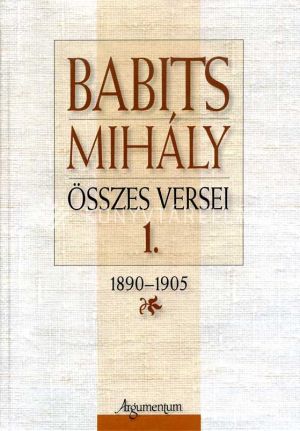 Kép: Babits Mihály összes versei 1. - kritikai kiadás