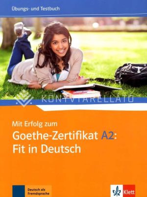 Kép: Mit Erfolg zum Goethe-Zertifikat A2: Fit in Deutsch Übungs- und Testbuch 2016