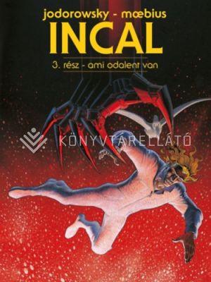 Kép: Ami odabent van - Incal 3. - képregény