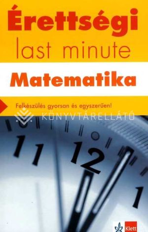 Kép: Érettségi - Last minute - Matematika