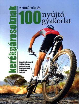 Kép: 100 nyújtógyakorlat és anatómia kerékpárosoknak
