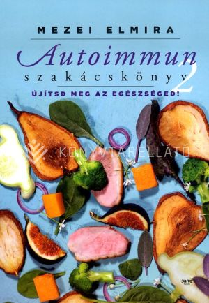 Kép: Autoimmun szakácskönyv 2. - Újítsd meg az egészséged