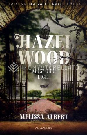 Kép: Hazel Wood - Mogyoróliget