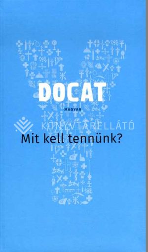 Kép: DOCAT Mit kell tennünk? A Katolikus Egyház társadalmi tanítása