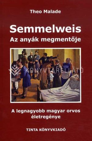 Kép: Semmelweis, az anyák megmentője