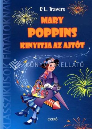 Kép: Mary Poppins kinyitja az ajtót - Klasszikusok fiataloknak