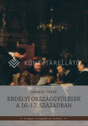 Kép: Erdélyi országgyűlések a 16-17. században