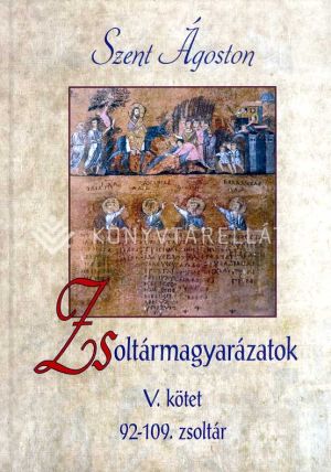 Kép: Zsoltármagyarázatok V. (92-109. zsoltár)