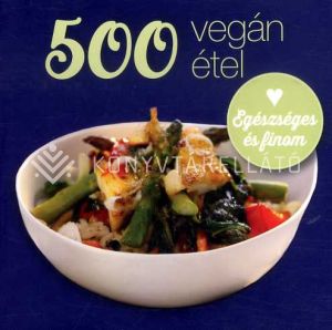 Kép: 500 vegán étel
