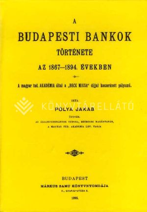 Kép: A budapesti bankok története az 1867-1894. években
