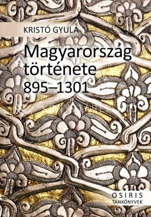 Kép: Magyarország története 895-1301  - puha kötés