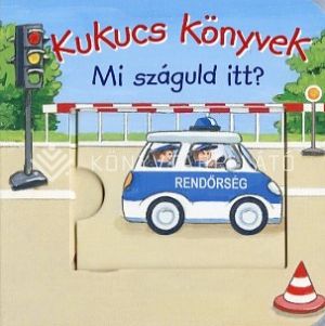 Kép: Mi száguld itt? - Kukucs könyvek 5.