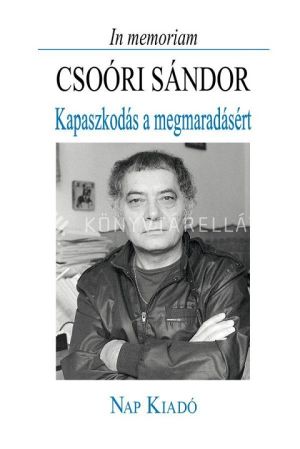 Kép: In memoriam Csoóri Sándor - Kapaszkodás a megmaradásért
