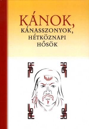 Kép: Kánok, kánasszonyok, hétköznapi hősök