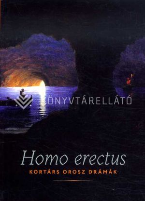 Kép: Homo erectus - kortárs orosz drámák