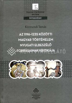 Kép: Az 1196–1235 közötti magyar történelem nyugati elbeszélő forrásainak kritikája