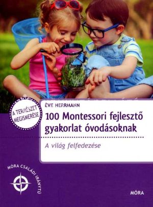 Kép: 100 Montessori fejlesztő gyakorlat óvodásoknak