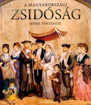 Kép: A magyarországi zsidóság képes története