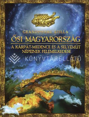 Kép: Ősi Magyarország - A Kárpát-medence és a Selyemút népeinek felemelkedése