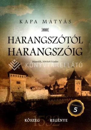 Kép: Harangszótól harangszóig - Kőszeg regénye