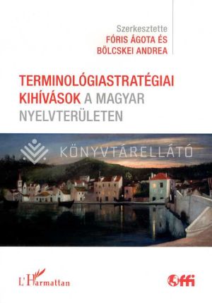 Kép: Terminológiastratégiai kihívások a magyar nyelvterületen