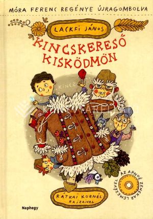 Kép: Kincskereső kisködmön - Móra Fenc regénye újragombolva