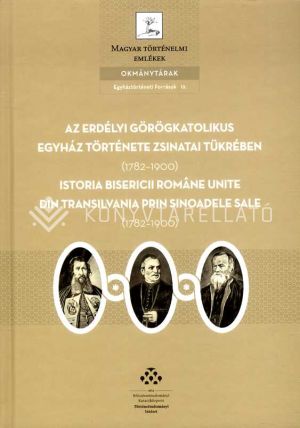 Kép: Az erdélyi görögkatolikus egyház története zsinatai tükrében (1782-1900)
