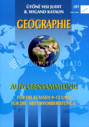 Kép: Geographie - Aufgabensammlung für die Klassen 9-12 und für die Abiturvorbereitung I.