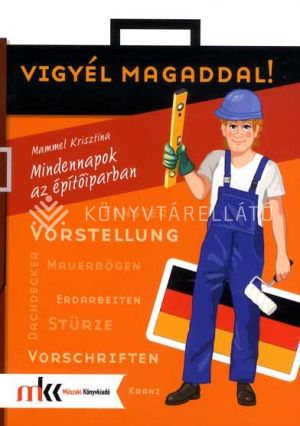 Kép: Mindennapok az építőiparban - német nyelven