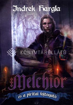 Kép: Melchior és a piritai fojtogató