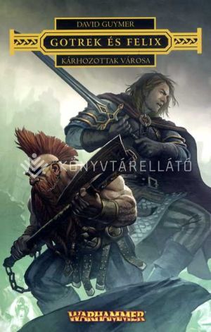 Kép: Kárhozottak Városa - Gotrek és Felix (Warhammer)