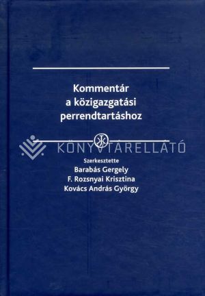Kép: Kommentár a közigazgatási perrendtartáshoz : kommentár a közigazgatási perrendtartásról szóló 2017. évi I. törvényhez