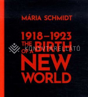 Kép: The Birth of a New World 1918-1923