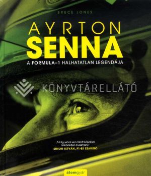 Kép: Ayrton Senna – A Formula-1 halhatatlan legendája