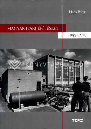 Kép: Magyar ipari építészet 1945-1970