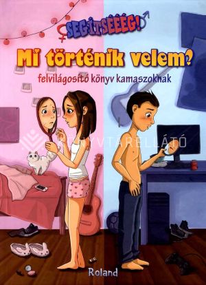 Kép: Segítsééég! Mi történik velem? - Felvilágosító könyv kamaszoknak