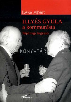 Kép: Illyés Gyula a kommunista – Népfi vagy kegyenc?