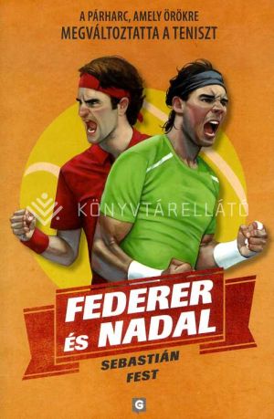 Kép: Federer és Nadal - A párharc, amely örökre megváltoztatta a teniszt