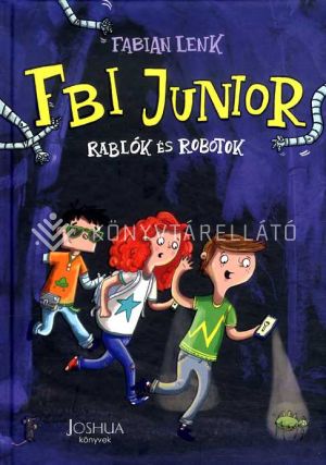 Kép: FBI Junior – Rablók és robotok