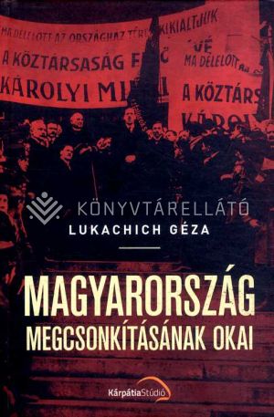 Kép: Magyarország megcsonkításának okai
