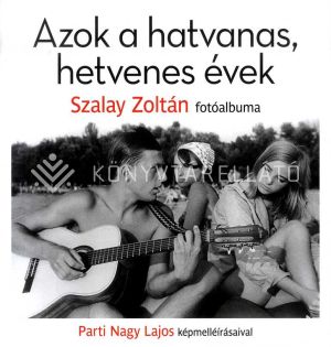 Kép: Azok a hatvanas, hetvenes évek