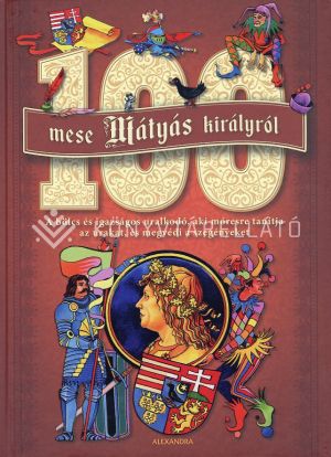 Kép: 100 mese Mátyás királyról