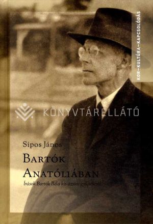 Kép: Bartók Anatóliában