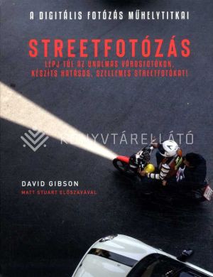 Kép: Streetfotózás - Lépj túl az unalmas városfotókon, készíts hatásos, szellemes streetfotókat!