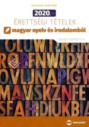 Kép: 2020. évi érettségi tételek magyar nyelv és irodalomból (40 emelt szintű tétel)