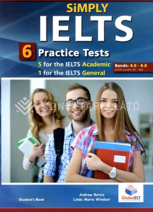 Kép: SiMPLY IELTS Student's Book with MP3 CD, Self-Study Guide and Answer Key - 6 Practice Tests: 5 for the IELTS Academic + 1 for the IELTS General - Score: 4.0 -6.0