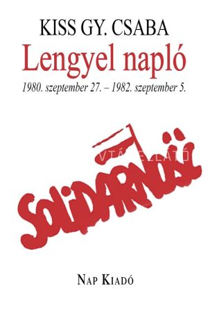 Kép: Lengyel napló. 1980. szeptember 27-1982. szeptember 5.