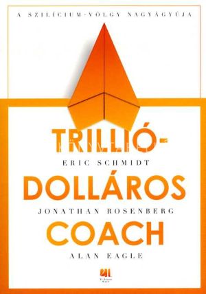 Kép: Trillió dolláros coach - Bill Campbell vezetési taktikái a Szilícium-völgyből