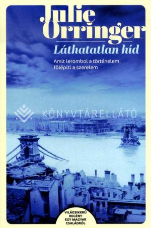 Kép: Láthatatlan híd - Amit lerombol a történelem, felépíti a szerelem